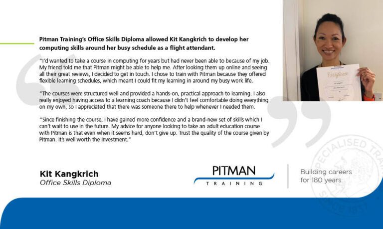 Pitman Training’s Office Skills Diploma allowed Kit to develop her computing skills around her busy schedule as a flight attendant