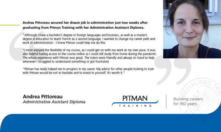 Andrea secured her dream job just two weeks after graduating from Pitman Training